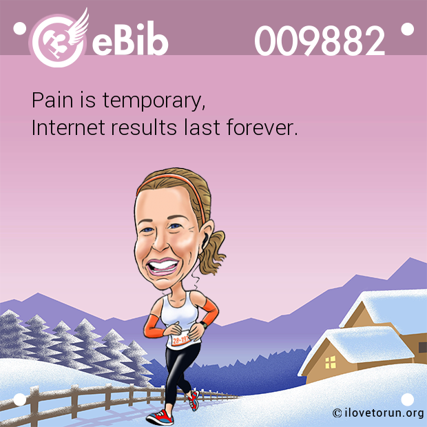 Pain is temporary,

Internet results last forever.