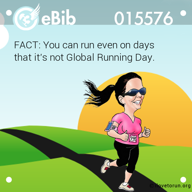 FACT: You can run even on days  that it