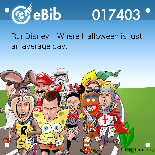 RunDisney... Where Halloween is just 
an average day.