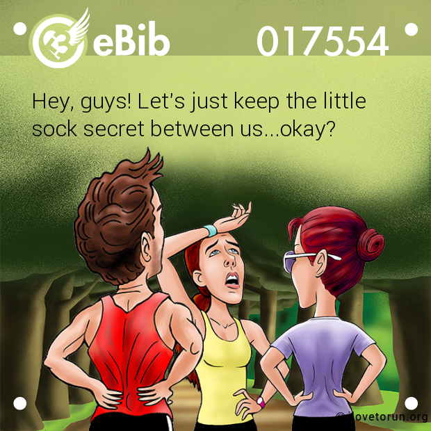 Hey, guys! Let's just keep the little

sock secret between us...okay?