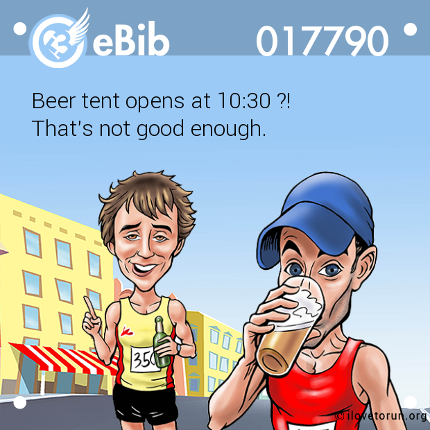 Beer tent opens at 10:30 ?!

That's not good enough.