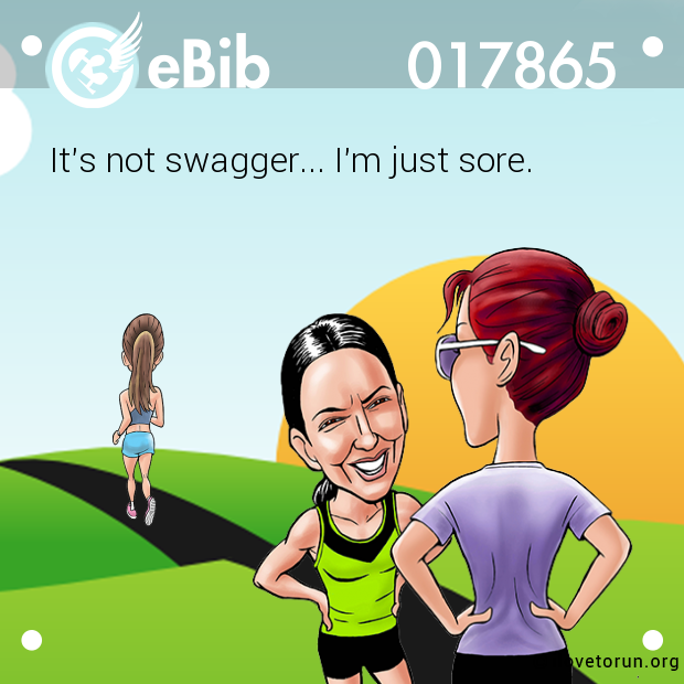 It's not swagger... I'm just sore.
