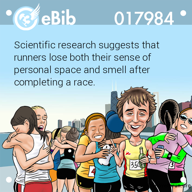 Scientific research suggests that 

runners lose both their sense of 

personal space and smell after

completing a race.