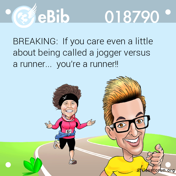 BREAKING:  If you care even a little  about being called a jogger versus  a runner...  you're a runner!!