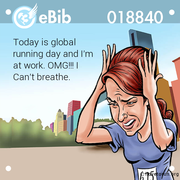 Today is global 

running day and I