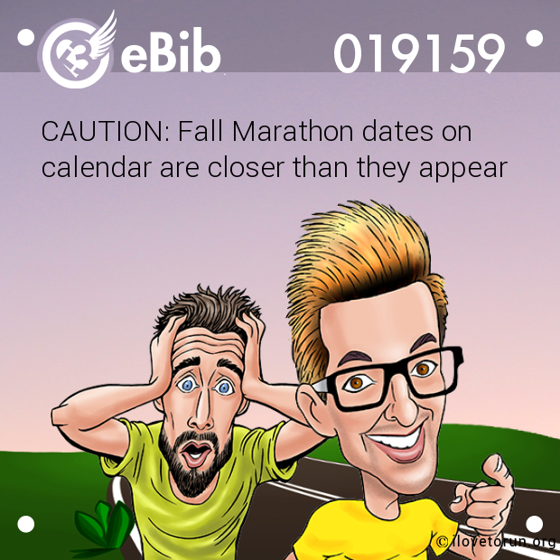 CAUTION: Fall Marathon dates on    

calendar are closer than they appear