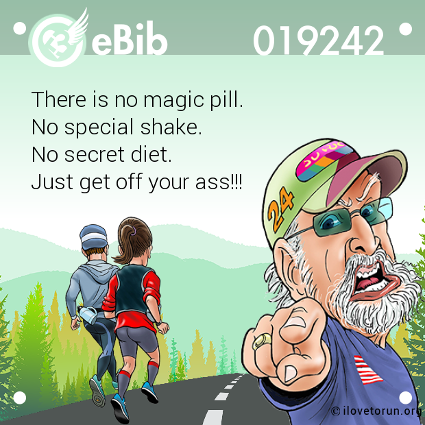 There is no magic pill.

No special shake. 

No secret diet. 

Just get off your ass!!!