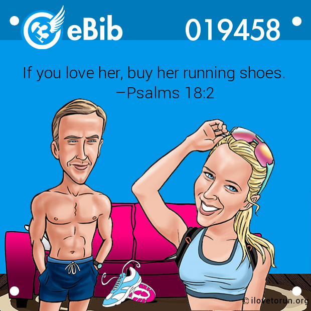 If you love her, buy her running shoes.