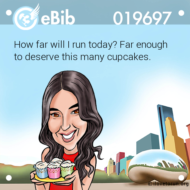 How far will I run today? Far enough 
to deserve this many cupcakes.