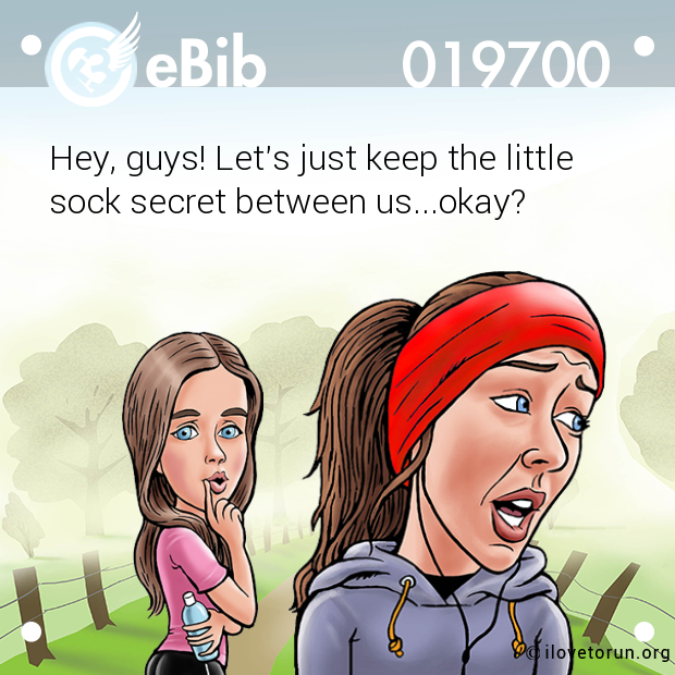 Hey, guys! Let's just keep the little
sock secret between us...okay?