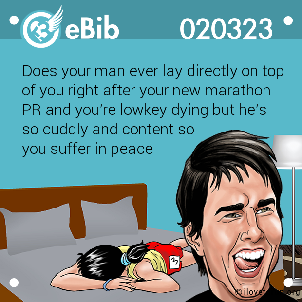 Does your man ever lay directly on top of you right after your new marathon  PR and you're lowkey dying but he's  so cuddly and content so  you suffer in peace