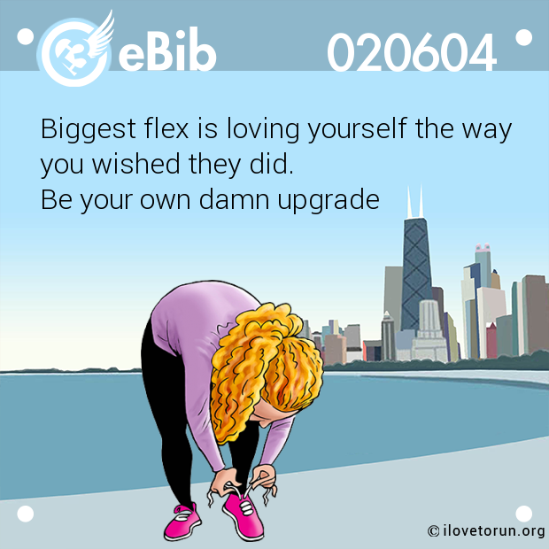 Biggest flex is loving yourself the way

you wished they did. 

Be your own damn upgrade