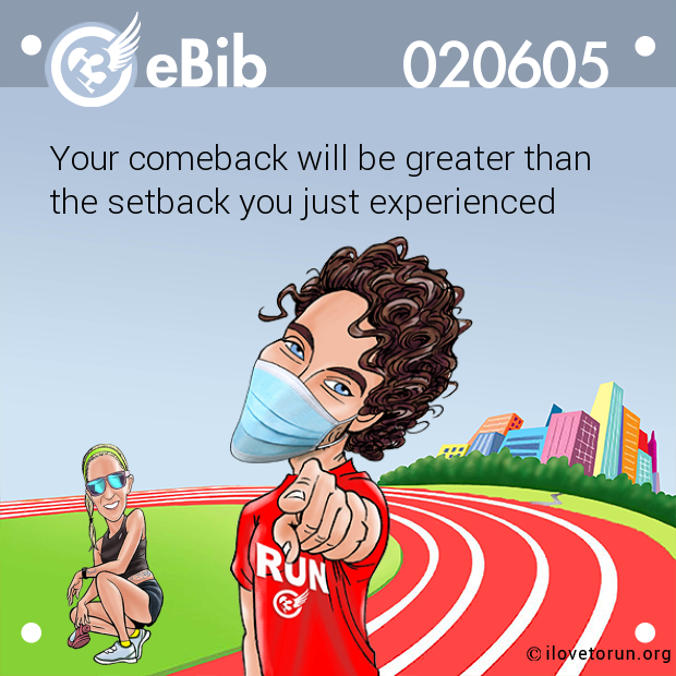 Your comeback will be greater than

the setback you just experienced