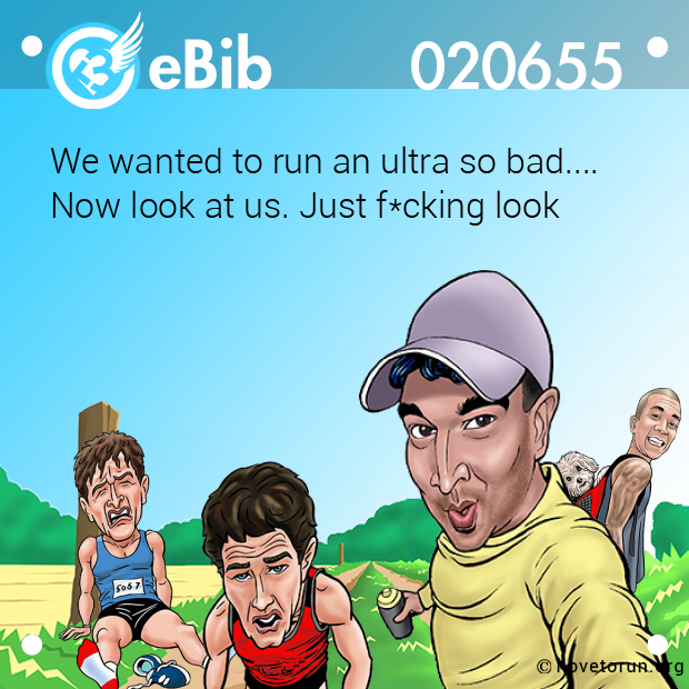 We wanted to run an ultra so bad....
Now look at us. Just f*cking look