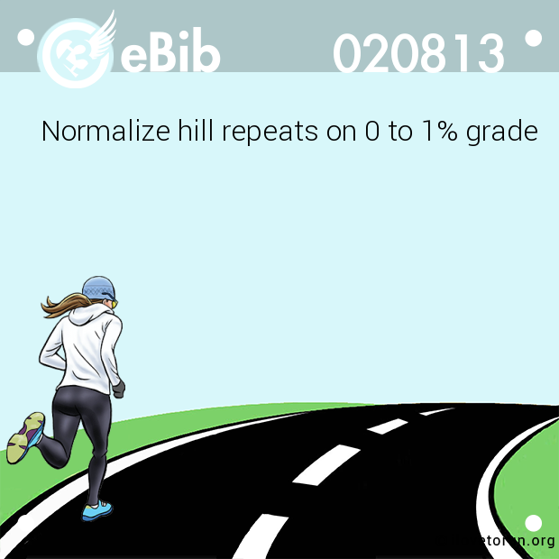 Normalize hill repeats on 0 to 1% grade