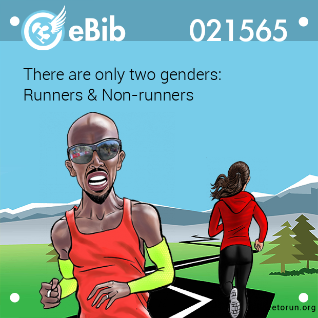 There are only two genders:

Runners & Non-runners