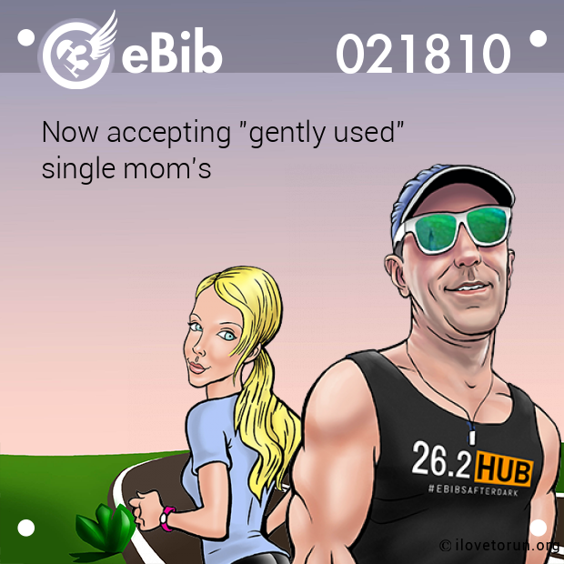 Now accepting "gently used"  single mom's