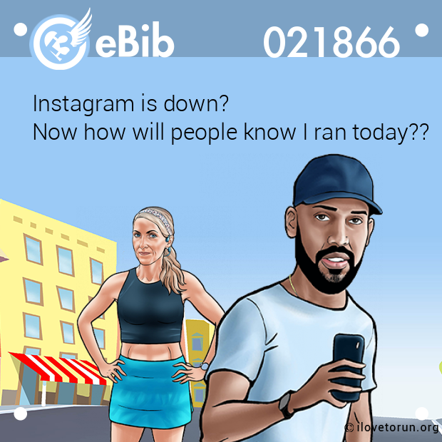 Instagram is down? 

Now how will people know I ran today??