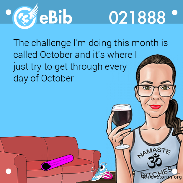 The challenge I'm doing this month is

called October and it's where I 

just try to get through every 

day of October