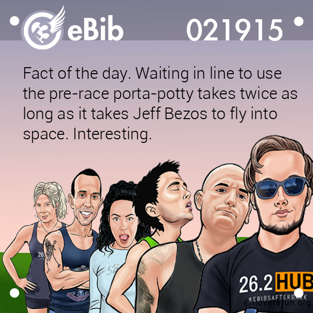Fact of the day. Waiting in line to use

the pre-race porta-potty takes twice as

long as it takes Jeff Bezos to fly into

space. Interesting.