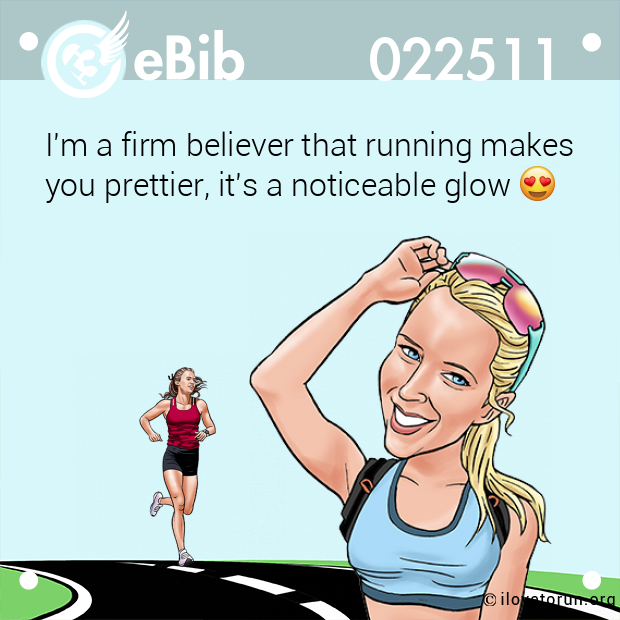 I'm a firm believer that running makes you prettier, it's a noticeable glow