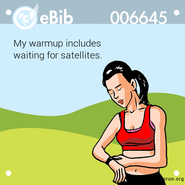 My warmup includes 

waiting for satellites.