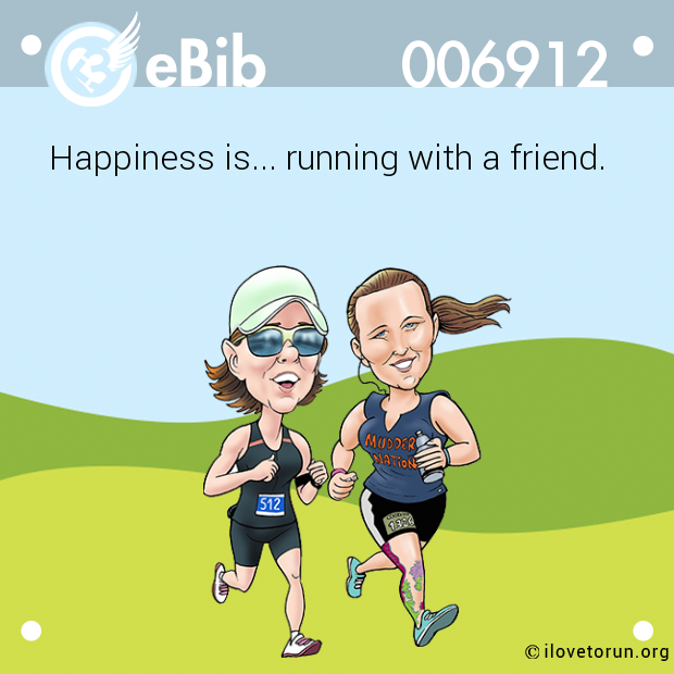 Happiness is... running with a friend.
