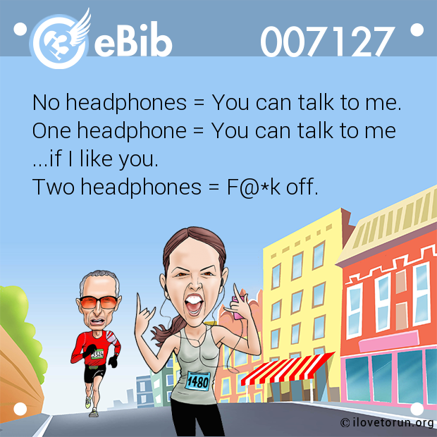 No headphones = You can talk to me. 

One headphone = You can talk to me 

...if I like you. 

Two headphones = F@*k off.