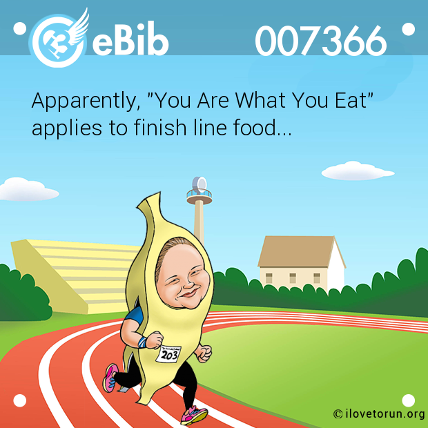 Apparently, "You Are What You Eat"

applies to finish line food...
