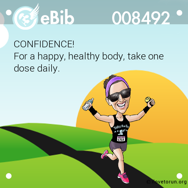 CONFIDENCE! 

For a happy, healthy body, take one 

dose daily.