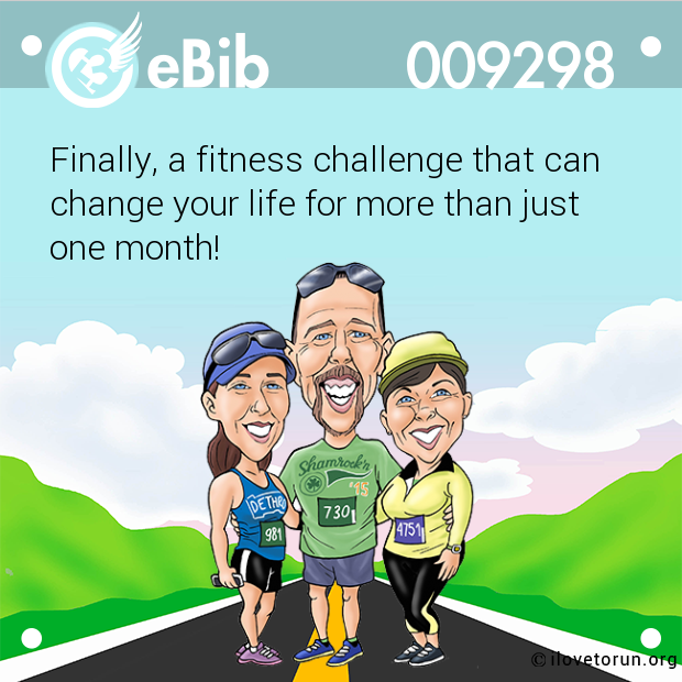 Finally, a fitness challenge that can change your life for more than just  one month!