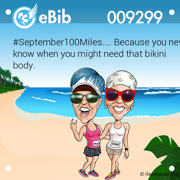 #September100Miles.... Because you never know when you might need that bikini body.