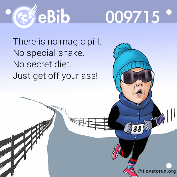 There is no magic pill.  No special shake.  No secret diet.  Just get off your ass!